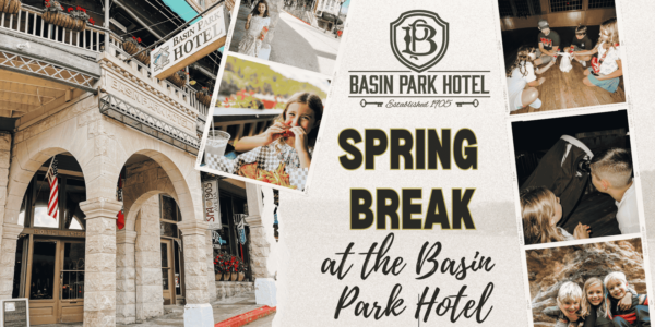 Spring Break at the Basin Park Hotel